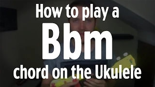 How to play a Bbm chord on the Ukulele | by iamJohnBarker