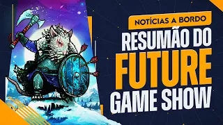 RESUMÃO da Future Games Show e MAIS - Notícias a Bordo #45