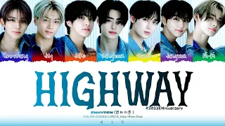 ENHYPEN (엔하이픈) -  'HIGHWAY' #2023ENniversary Lyrics (Color Coded Lyrics)_[Han/Rom/Eng]