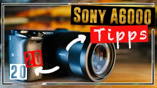 Sony Alpha 6000 Tipps | 10 Funktionen über die sonst keiner spricht