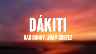 DÁKITI - Bad Bunny, Jhay Cortez (Lyrics) 🌵