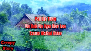 Creepy​ Story​ - Paj Lis Tuag Ua Dab Ua Xyw Los Txaus Ntshai​ Kawg​ 13-03-2024