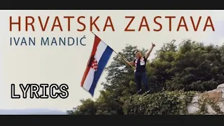 Ivan Mandić - HRVATSKA ZASTAVA (Tekst / Lyrics)