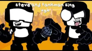 Tankman And Steve Sings Ugh V3 (Ugh Cover)