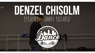 Denzel Chisolm | "Tyrants" Dawn Richard | Boston Dance Scene