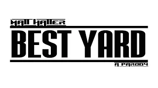 Matt Hatter - Best Yard (Post Malone Rockstar Parody) HD