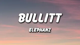 Elephanz - Bullitt (Lyrics)