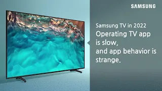 [Samsung TV] How to Solve Slow Samsung TV App?