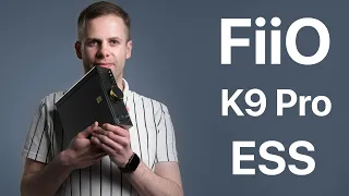 FiiO K9 Pro ESS | ЧИСТЕЙШАЯ АУДИОФИЛИЯ! | ТОПОВЫЙ СТАЦИОНАРНЫЙ ЦАПОУСИЛИТЕЛЬ