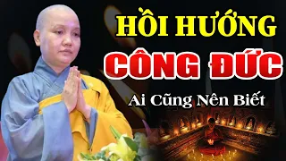 Cách Hồi Hướng Công Đức Cho Người Thân Ai Cũng Nên Biết - Sư Cô Thích Nữ Chúc Hiếu