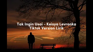 Keisya Levronka - Tak Ingin Usai | Tiktok Version Lirik