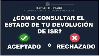 ¿RECHAZARON MI DEVOLUCIÓN DE IMPUESTOS?| DECLARACIÓN ANUAL DE IMPUESTOS | SAT | ISR