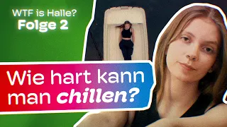 Chill Challenge: Wer stresst verliert – WTF is Halle?