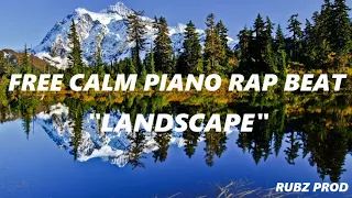 FREE CALM PIANO RAP BEAT "LANDSCAPE" - Free Rap Instrumental 2018