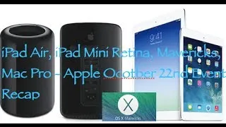 iPad Air, iPad Mini Retina, Mavericks, Mac Pro - Apple October 22nd Event Recap