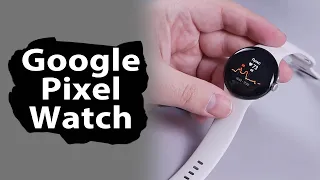 Обзор Google Pixel Watch