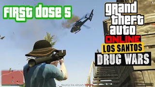 First Dose 5 - Make War Not Love [ GTA Online Los Santos Drug Wars DLC ]