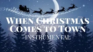 When Christmas Comes to Town (Instrumental)