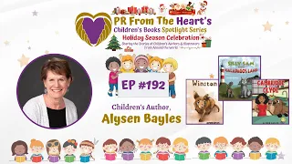 Children’s Books Spotlight Series Ep. #192: Alysen Bayles | Winston & Cambridge And Clyde