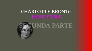 Literatura - (2/3) JANE EYRE - CHARLOTTE BRONTë - Segunda parte - Novela completa