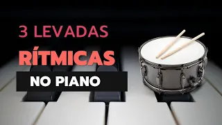 3 Levadas rítmicas no piano : exemplo de padrões para usar nos arranjos