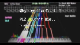 [Black MIDI] "Han NaRin - Why're You Dead?" 75K+ Notes My Composition! ~ Han SeRin