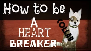 Feral Heart |MEP| - How To Be A Heartbreaker