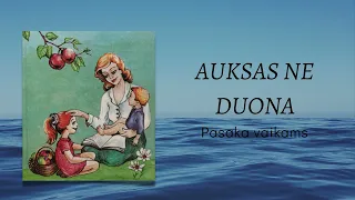 Liaudies pasaka "Auksas ne duona"