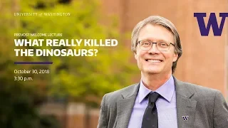 Provost Welcome Lecture: What Really Killed the Dinosaurs?