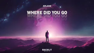 Arlane - Where Did You Go (Official Lyric Video) [Backlit Music]