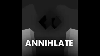 Project Arrhythmia: Annihlate (With Me)
