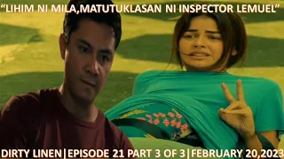 LIHIM NI MILA MATUTUKLASAN  NI INSPECTOR LEMUEL|DIRTY LINEN|EPISODE 21 PART 3 OF 3|FEBRUARY 20,2023