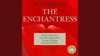 The Enchantress: Act III, Duet of Kuma and Yury - "Zhivym teplom svoih ochei... "