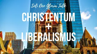 Christentum & Liberalismus, Teil 1 (feat. Timothy K.)