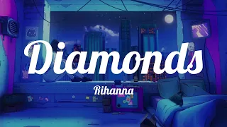 Rihanna - Diamonds (Lyrics) ~ Shine bright like a diamond
