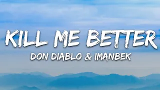 Don Diablo & Imanbek - Kill Me Better (Lyrics) ft. Trevor Daniel