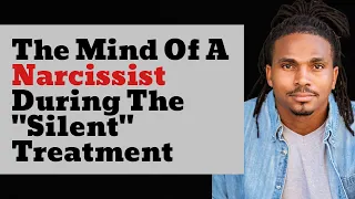 The Narcissists' Code 502- Whats a Narcissist thinking when they are giving you the silent treatment