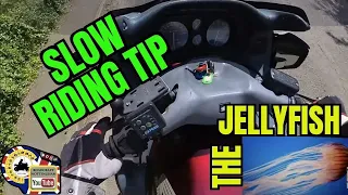 Motorcycle slow riding tip. (The Jellyfish)