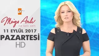 Müge Anlı İle Tatlı Sert 11 Eylül 2017 | Pazartesi