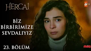 Biz birbirimize sevdalıyız… - Hercai 23.Bölüm