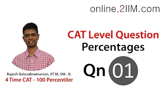 CAT Preparation - Percentages Question 01