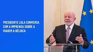 Presidente Lula conversa com a imprensa sobre a viagem a Bélgica