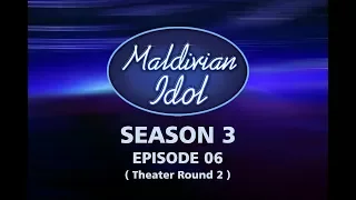 Maldivian Idol S3E06 | Full Episode