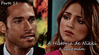 A História de Nikki e Guzmán - Parte 11 | EM HD