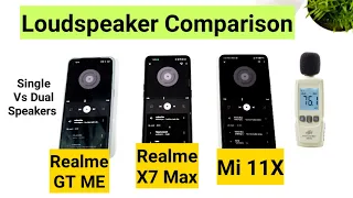 Realme GT ME vs Mi 11X vs Realme X7 Max Loudspeaker Comparison Which is Best 🤷‍♂️🔥