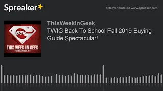 TWIG Back To School Fall 2019 Buying Guide Spectacular!