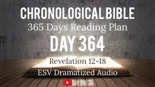 Day 364 - ESV Dramatized Audio - One Year Chronological Daily Bible Reading Plan - Dec 30
