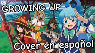 Growing Up! - Konosuba OP 3 TV Size (Cover en español)