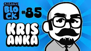 KRIS ANKA | CREATIVE BLOCK #85