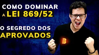 COMO DOMINAR A LEI 869/52 | O SEGREDO DOS APROVADOS | PARTE 22